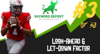Raymond Report Sports Betting Tip #3 – Look Ahead & Let Down Factor