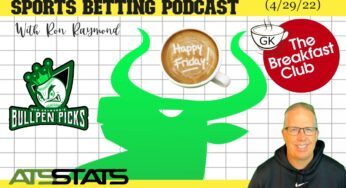 Breakfast Club Sports Betting Podcast with Ron Raymond – Friendly Fridays (4/29/22)