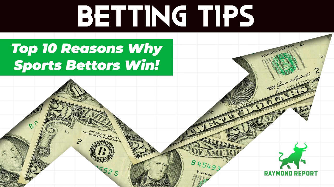 Top 10 Reason bettors win