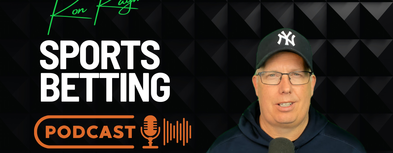 Ron Raymond Sports Betting Podcast