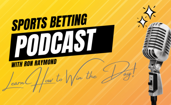 Sports Betting Podcast with Ron Raymond