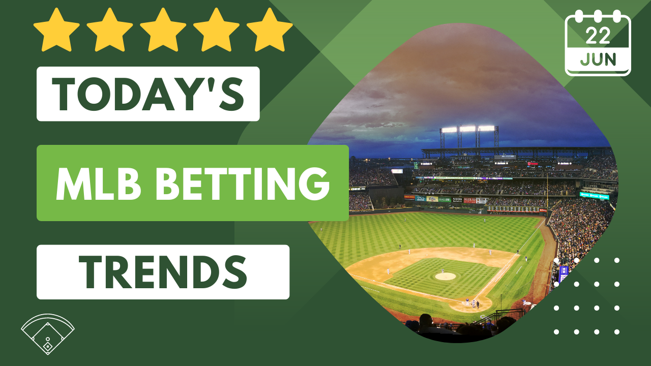 mlb betting trends 062322