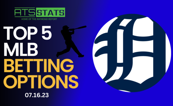 TOP 5 MLB BETTING OPTIONS 071623