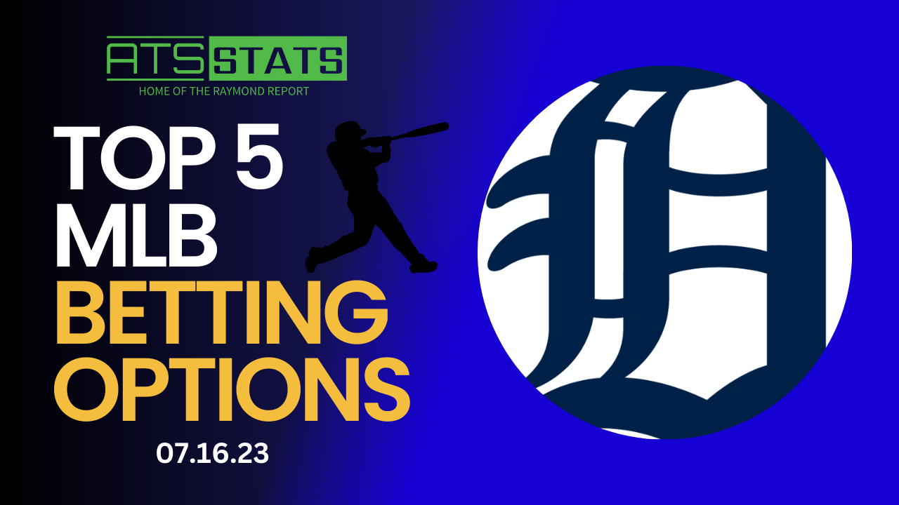 TOP 5 MLB BETTING OPTIONS 071623