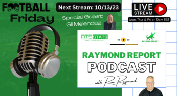 The Raymond Report Sports Betting Podcast with Special Guest Gil Melendez – (10/12/23)