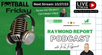 The Raymond Report Sports Betting Podcast with Special Guest Gil Melendez – (10/27/23)