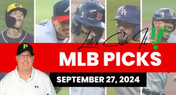 Free MLB Picks & Predictions 9/27/24 – Let’s Cash it!